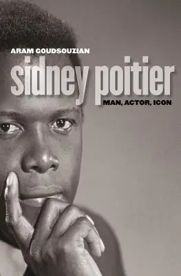 Sidney Poitier : Homme, acteur, icône - Sidney Poitier: Man, Actor, Icon