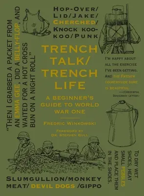 Trench Talk Trench Life : Un guide pour débutants sur la Première Guerre mondiale - Trench Talk Trench Life: A Beginner's Guide to World War One