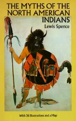 Les mythes des Indiens d'Amérique du Nord - The Myths of the North American Indians