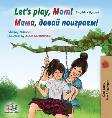 Jouons, maman ! Anglais Russe - Let's play, Mom!: English Russian