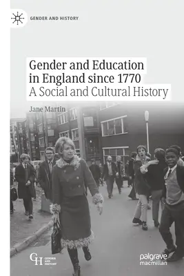 Genre et éducation en Angleterre depuis 1770 : Une histoire sociale et culturelle - Gender and Education in England Since 1770: A Social and Cultural History