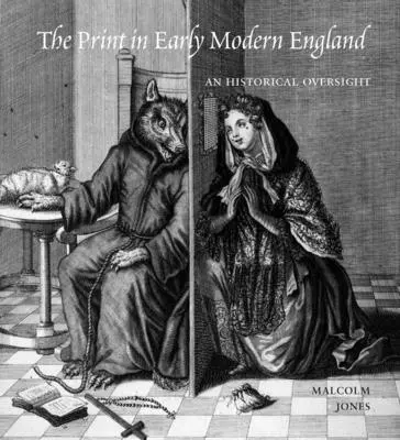 L'imprimé au début de l'Angleterre moderne : Un contrôle historique - The Print in Early Modern England: An Historical Oversight