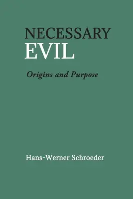 Necessary Evil : Origine et but - Necessary Evil: Origin and Purpose