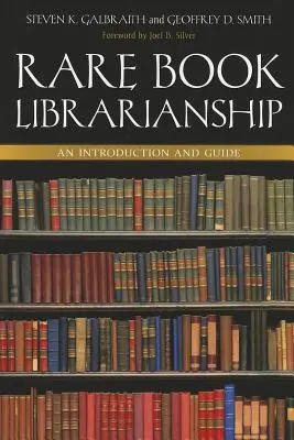 Bibliothèques de livres rares : Une introduction et un guide - Rare Book Librarianship: An Introduction and Guide