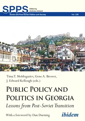 Politiques publiques et politiques en Géorgie : Les leçons de la transition post-soviétique - Public Policy and Politics in Georgia: Lessons from Post-Soviet Transition