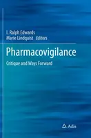 Pharmacovigilance : Critique et perspectives d'avenir - Pharmacovigilance: Critique and Ways Forward