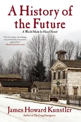 Une histoire du futur : Un roman du monde fait à la main - A History of the Future: A World Made by Hand Novel