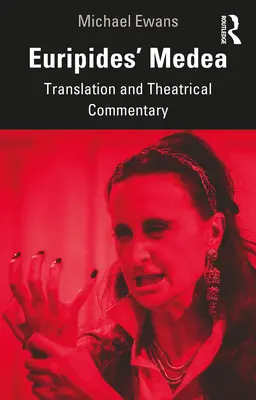 Médée d'Euripide : Traduction et commentaire théâtral - Euripides' Medea: Translation and Theatrical Commentary