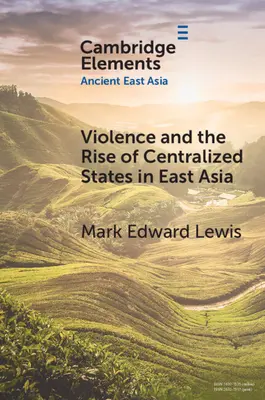 La violence et la montée des États centralisés en Asie de l'Est - Violence and the Rise of Centralized States in East Asia