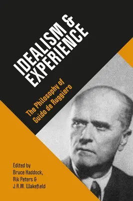 Idéalisme et expérience : La philosophie de Guido de Ruggiero - Idealism & Experience: The Philosophy of Guido de Ruggiero