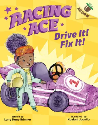 L'As de la course : Conduis-le ! Répare-le ! Un livre en forme de gland - Racing Ace: Drive It! Fix It!: An Acorn Book