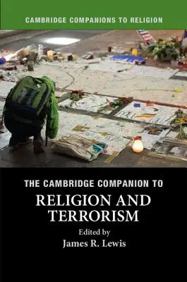 The Cambridge Companion to Religion and Terrorism (en anglais) - The Cambridge Companion to Religion and Terrorism