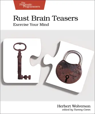 Jeu de réflexion sur la rouille : Faites travailler votre esprit - Rust Brain Teasers: Exercise Your Mind