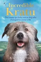 Incroyable Kratu - Le chien de sauvetage heureux et insouciant qui a changé la vie de son maître - Incredible Kratu - The happy-go-lucky rescue dog who changed his owner's life