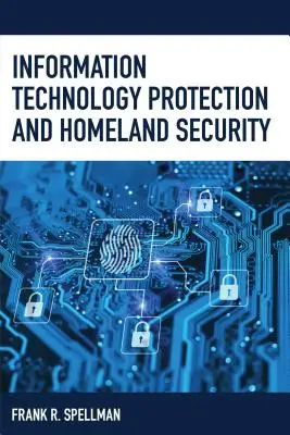 Protection des technologies de l'information et sécurité intérieure - Information Technology Protection and Homeland Security