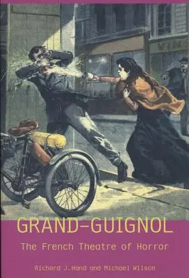 Le Grand Guignol de Londres et le théâtre de l'horreur - London's Grand Guignol and the Theatre of Horror