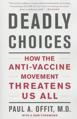 Deadly Choices : Comment le mouvement anti-vaccin nous menace tous - Deadly Choices: How the Anti-Vaccine Movement Threatens Us All