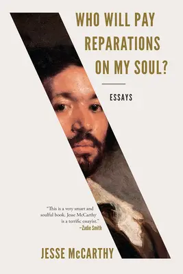 Qui paiera les réparations sur mon âme ? Essais - Who Will Pay Reparations on My Soul?: Essays