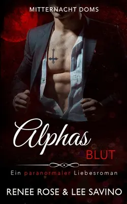 Alphas Blut : Un roman d'amour paranormal - Alphas Blut: Ein paranormaler Liebesroman