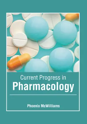 Progrès actuels en pharmacologie - Current Progress in Pharmacology