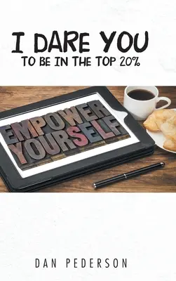 Je vous mets au défi de faire partie des 20 % les plus performants - I Dare You to Be in the Top 20%