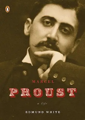 Marcel Proust : Une vie - Marcel Proust: A Life