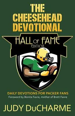 Le dévouement de Cheesehead : l'édition du Panthéon - The Cheesehead Devotional: Hall of Fame Edition