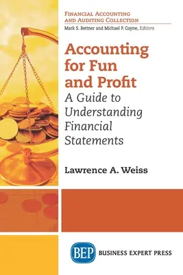 Accounting For Fun and Profit : Un guide pour comprendre les états financiers - Accounting For Fun and Profit: A Guide to Understanding Financial Statements