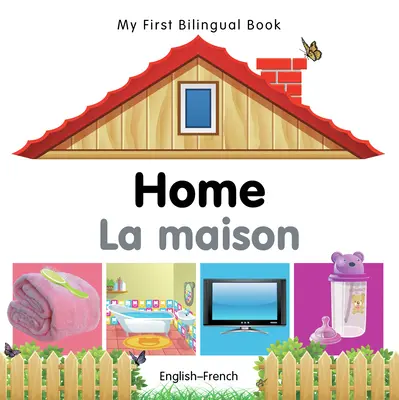 Mon premier livre bilingue-Maison (anglais-français) - My First Bilingual Book-Home (English-French)