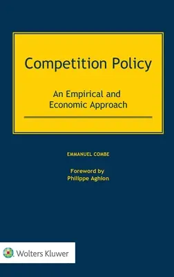 Politique de la concurrence : Une approche empirique et économique - Competition Policy: An Empirical and Economic Approach