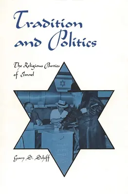 Tradition et politique : Les partis religieux d'Israël - Tradition and Politics: The Religious Parties of Israel