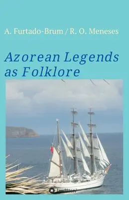 Les légendes açoriennes en tant que folklore - Azorean Legends as Folklore