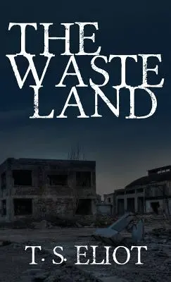 The Waste Land : L'édition originale de 1922 - The Waste Land: The Original 1922 Edition