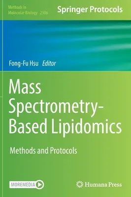 Lipidomique basée sur la spectrométrie de masse : Méthodes et protocoles - Mass Spectrometry-Based Lipidomics: Methods and Protocols