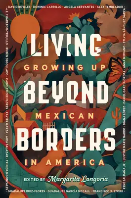Vivre au-delà des frontières : Grandir au Mexique en Amérique - Living Beyond Borders: Growing Up Mexican in America
