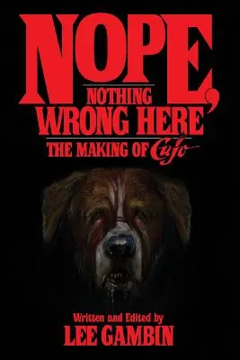 Le film de Cujo (Hardback) Le tournage de Cujo - Nope, Nothing Wrong Here: The Making of Cujo