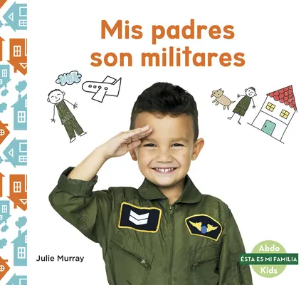 MIS Padres Son Militares (Mes parents militaires) - MIS Padres Son Militares (My Military Parent)