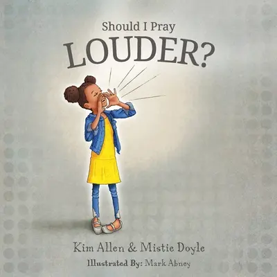 Devrais-je prier plus fort ? - Should I Pray LOUDER?