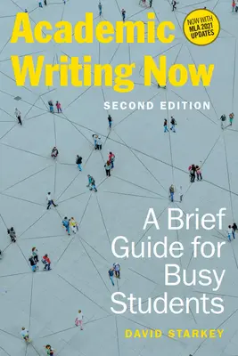 Academic Writing Now : Un bref guide pour les étudiants occupés - Deuxième édition - Academic Writing Now: A Brief Guide for Busy Students - Second Edition