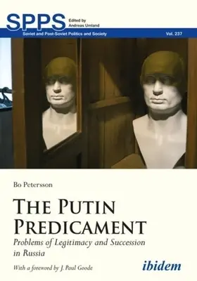 La situation de Poutine : Les problèmes de légitimité et de succession en Russie - The Putin Predicament: Problems of Legitimacy and Succession in Russia