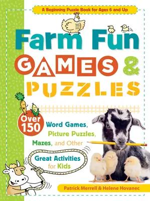 Jeux et casse-tête de la ferme : Plus de 150 jeux de mots, puzzles d'images, labyrinthes et autres activités pour les enfants - Farm Fun Games & Puzzles: Over 150 Word Games, Picture Puzzles, Mazes, and Other Great Activities for Kids