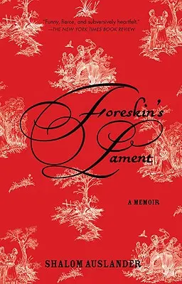 La complainte du prépuce : Un mémoire - Foreskin's Lament: A Memoir