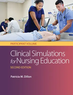 Simulations cliniques pour la formation en soins infirmiers : Participant Volume : Volume pour les participants - Clinical Simulations for Nursing Education: Participant Volume: Participant Volume