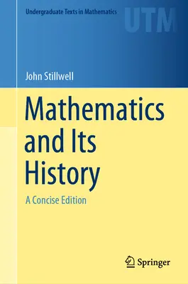 Les mathématiques et leur histoire : Une édition concise - Mathematics and Its History: A Concise Edition