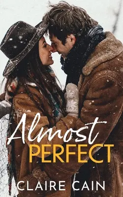 Presque parfait : Une douce romance de petite ville où les opposés s'attirent - Almost Perfect: A Sweet Small Town Opposites Attract Romance