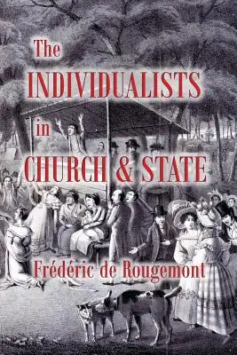 Les individualistes dans l'Église et l'État - The Individualists in Church and State