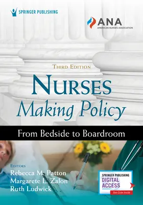 Les infirmières et la politique, troisième édition : Du chevet au conseil d'administration - Nurses Making Policy, Third Edition: From Bedside to Boardroom