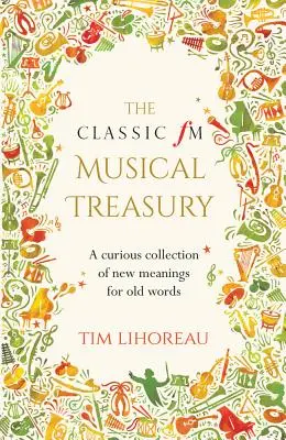 Classic FM Musical Treasury - Une curieuse collection de nouvelles significations pour de vieux mots - Classic FM Musical Treasury - A Curious Collection of New Meanings for Old Words