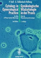 Cytologie dans la pratique gynécologique / Gynkologische Vitalzytologie in Der Praxis : Atlas de la microscopie à contraste de phase / Atlas Der Phasenkontrastmikr - Cytology in Gynecological Practice / Gynkologische Vitalzytologie in Der Praxis: An Atlas of Phase-Contrast Microscopy / Atlas Der Phasenkontrastmikr