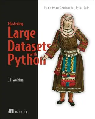 Maîtriser les grands ensembles de données avec Python : Paralléliser et distribuer votre code Python - Mastering Large Datasets with Python: Parallelize and Distribute Your Python Code